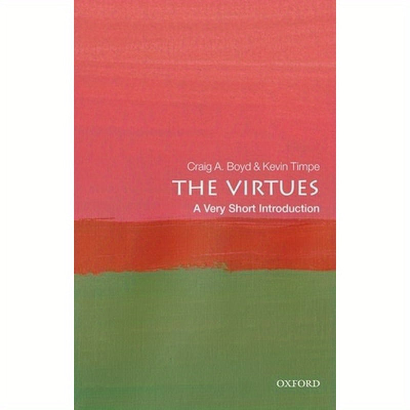 The Virtues: A Very Short Introduction