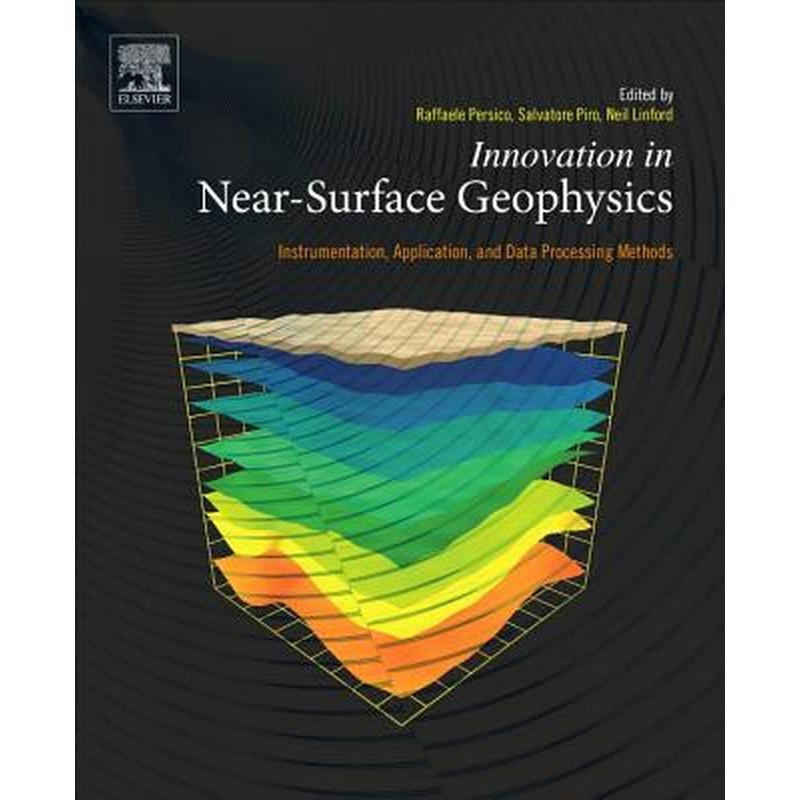 Innovation in Near-Surface Geophysics: Instrumentation, Application, and Data Processing Methods