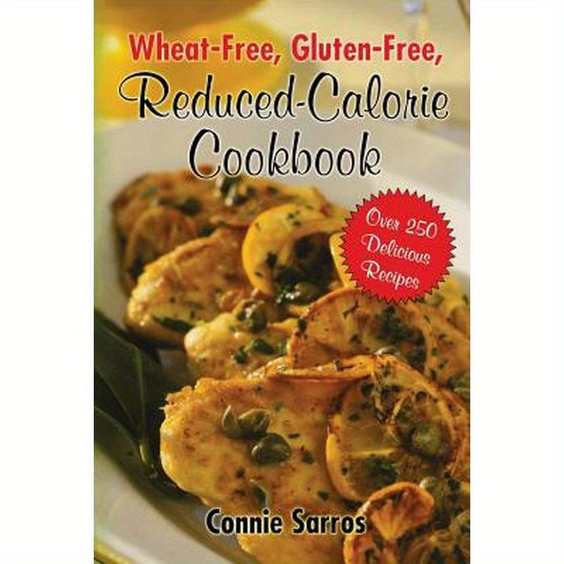 Wheat-Free, Gluten-Free Reduced Calorie Cookbook