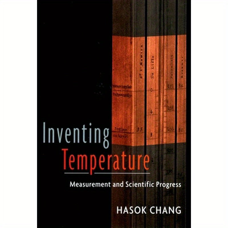 Inventing Temperature: Measurement and Scientific Progress