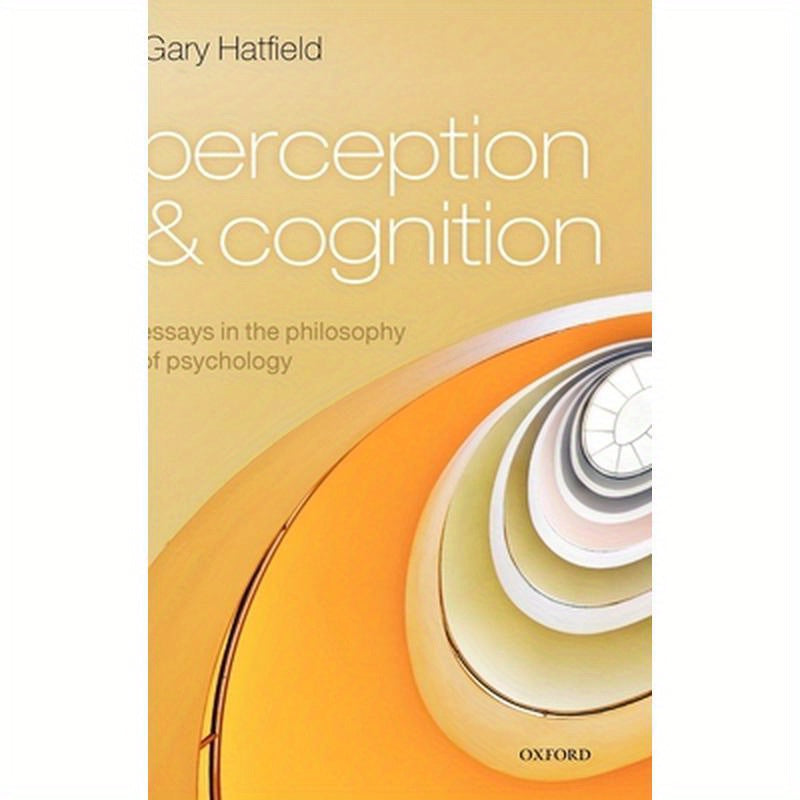 Perception and Cognition: Essays in the Philosophy of Psychology