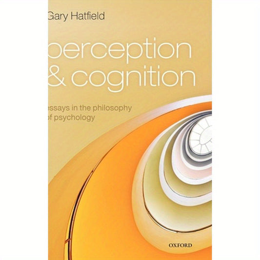 Perception and Cognition: Essays in the Philosophy of Psychology