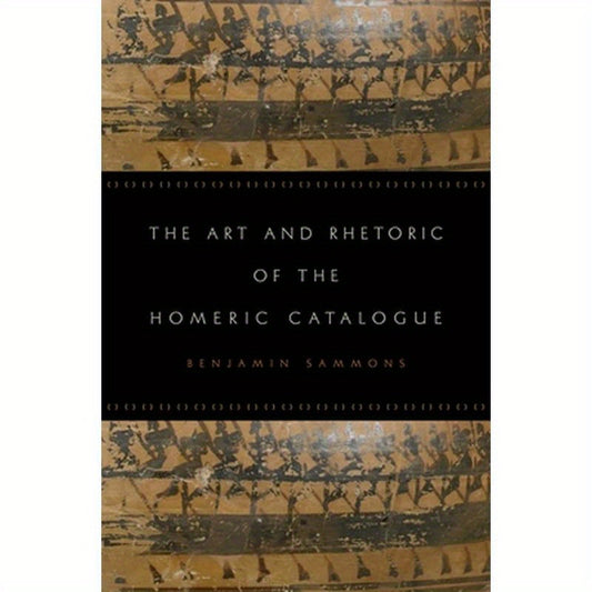 Art and Rhetoric of the Homeric Catalogue