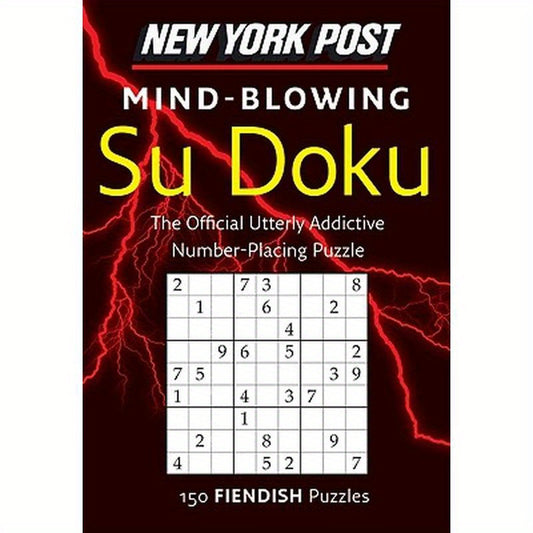 New York Post Mind-Blowing Su Doku: 150 Fiendish Puzzles