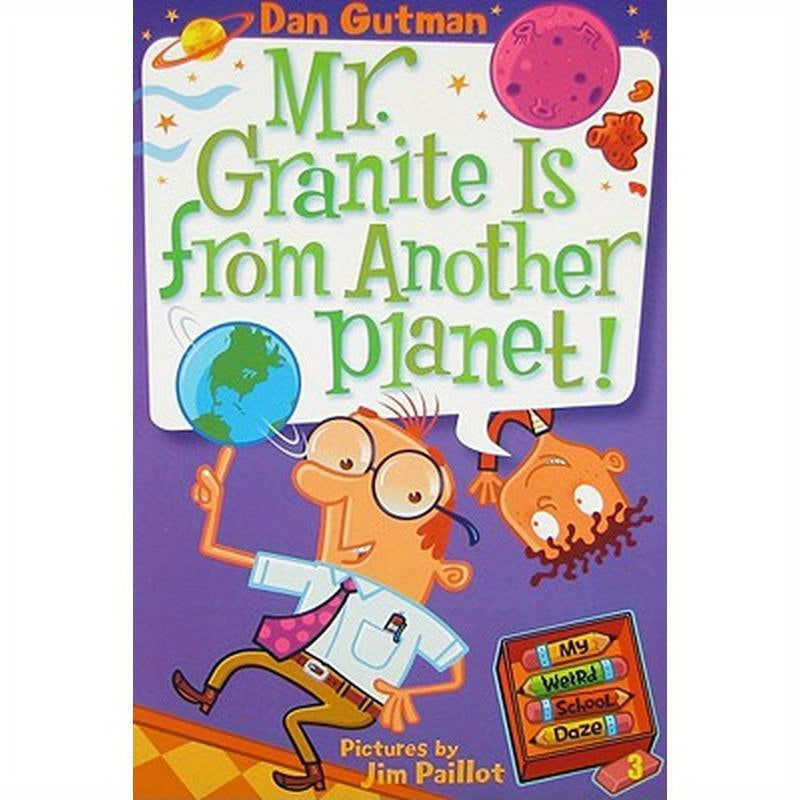 My Weird School Daze #3: Mr. Granite Is from Another Planet!