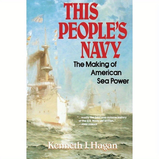 This People's Navy: The Making of American Sea Power