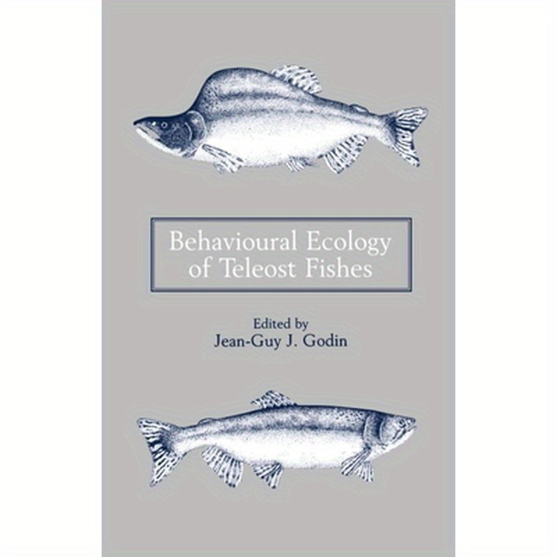 Behavioural Ecology of Teleost Fishes