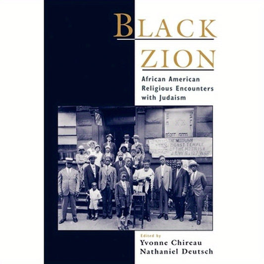 Black Zion: African American Religious Encounters with Judaism