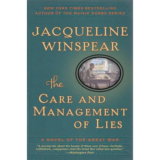 The Care and Management of Lies: A Novel of the Great War