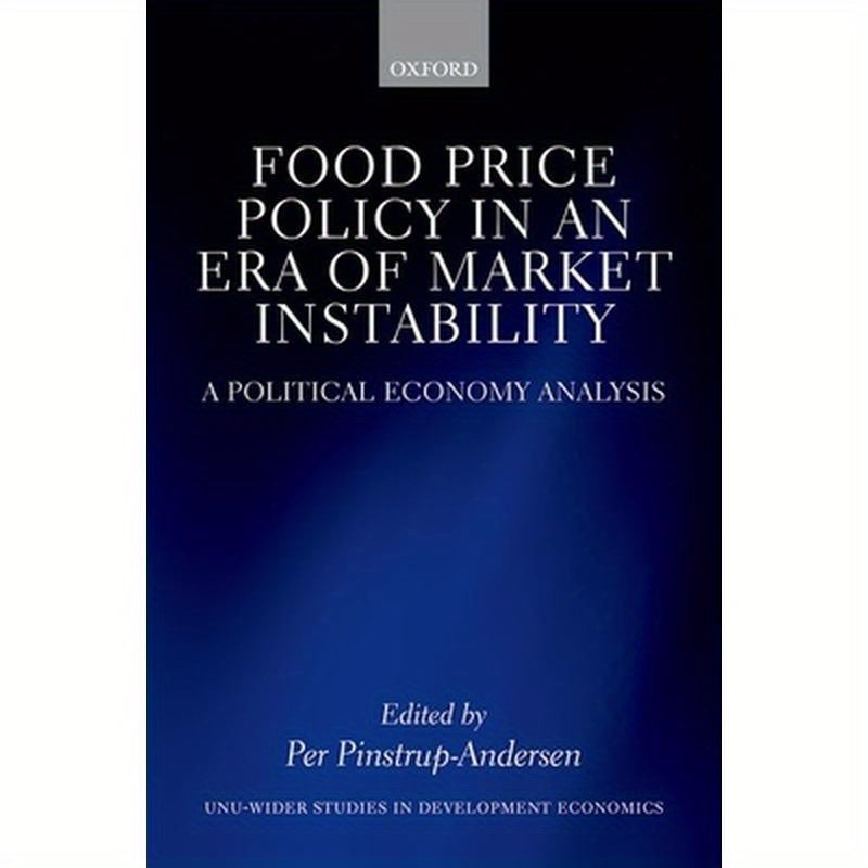 Food Price Policy in an Era of Market Instability: A Political Economy Analysis