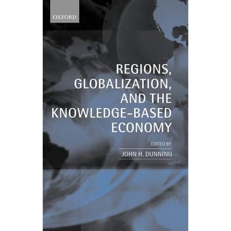 Regions, Globalization, and the Knowledge-Based Economy
