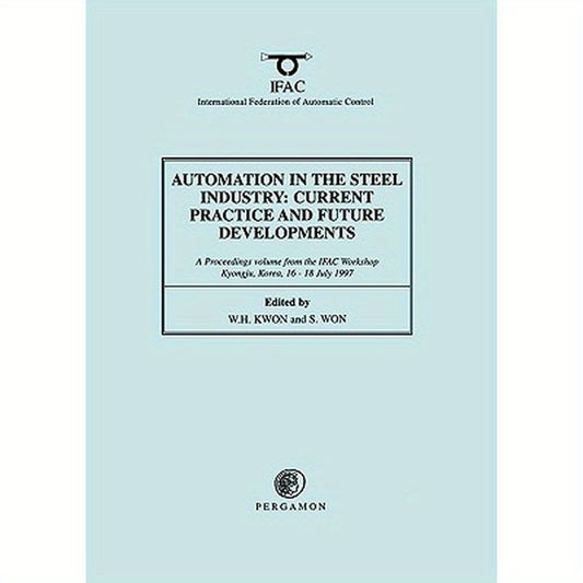 Automation in the Steel Industry: Current Practice and Future Developments