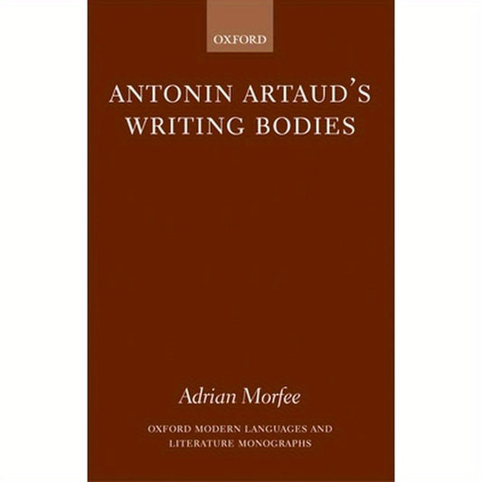 Antonin Artaud's Writing Bodies