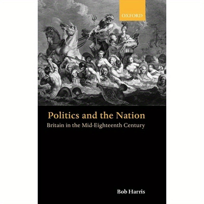 Politics and the Nation: Britain in the Mid-Eighteenth Century