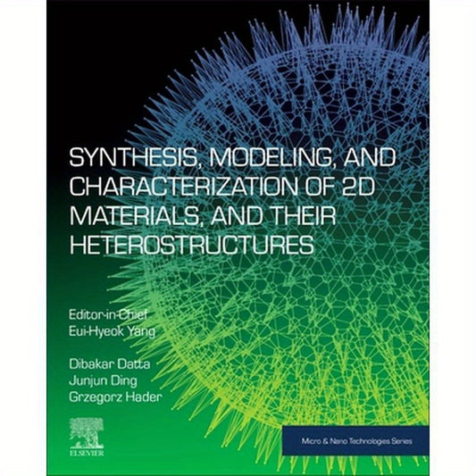 Synthesis, Modelling and Characterization of 2D Materials and Their Heterostructures