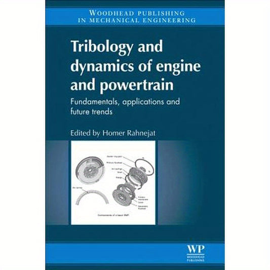 Tribology and Dynamics of Engine and Powertrain: Fundamentals, Applications and Future Trends