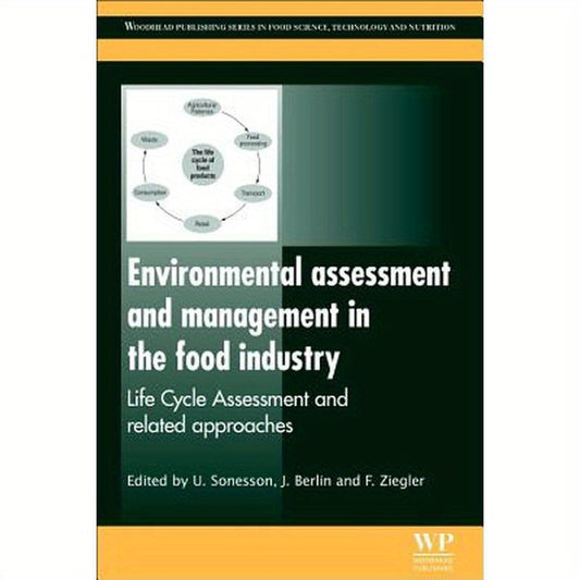 Environmental Assessment and Management in the Food Industry: Life Cycle Assessment and Related Approaches