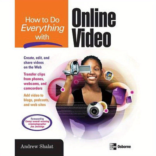 How to Do Everything with Online Video