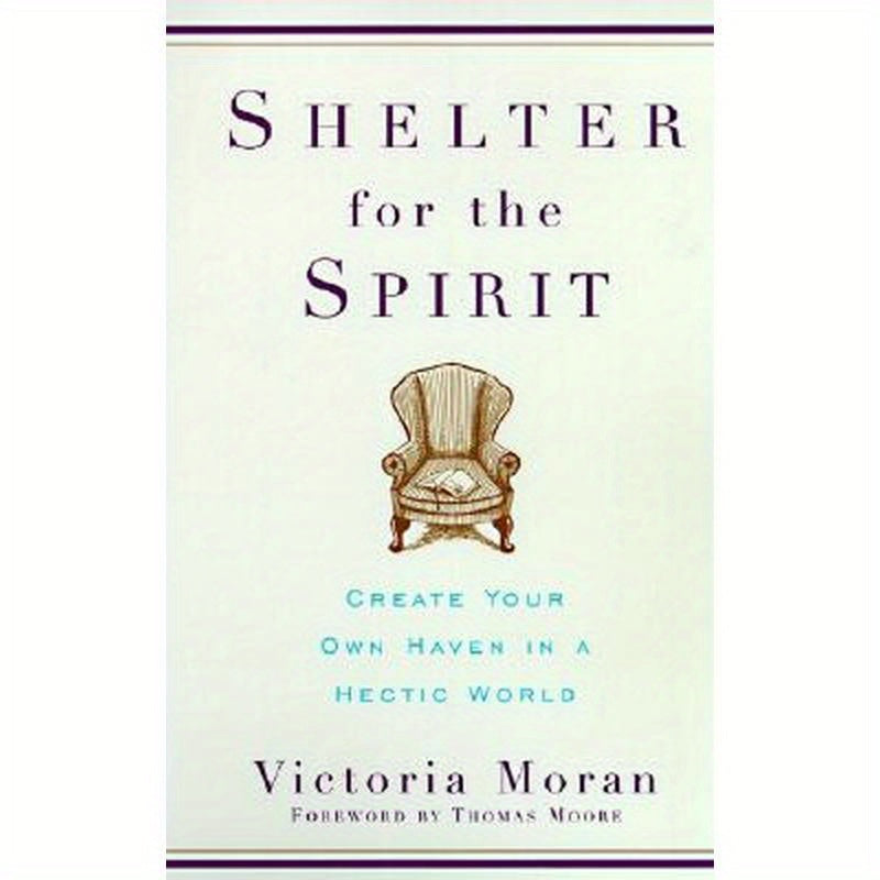 Shelter for the Spirit: Create Your Own Haven in a Hectic World
