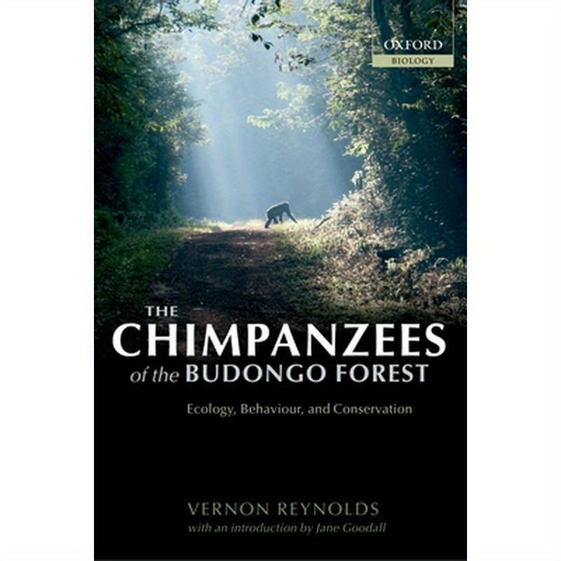 The Chimpanzees of the Budongo Forest: Ecology, Behaviour, and Conservation