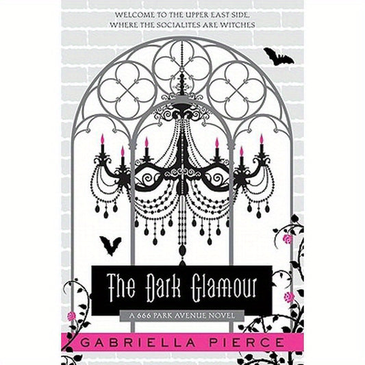 The Dark Glamour: A 666 Park Avenue Novel
