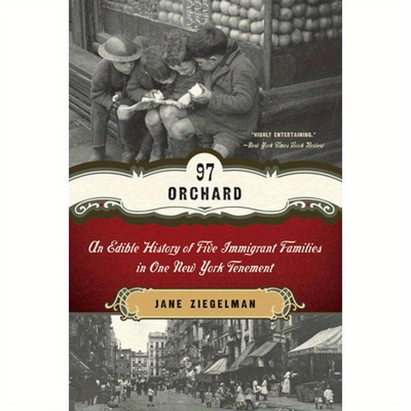 97 Orchard: An Edible History of Five Immigrant Families in One New York Tenement