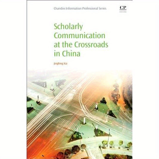 Scholarly Communication at the Crossroads in China