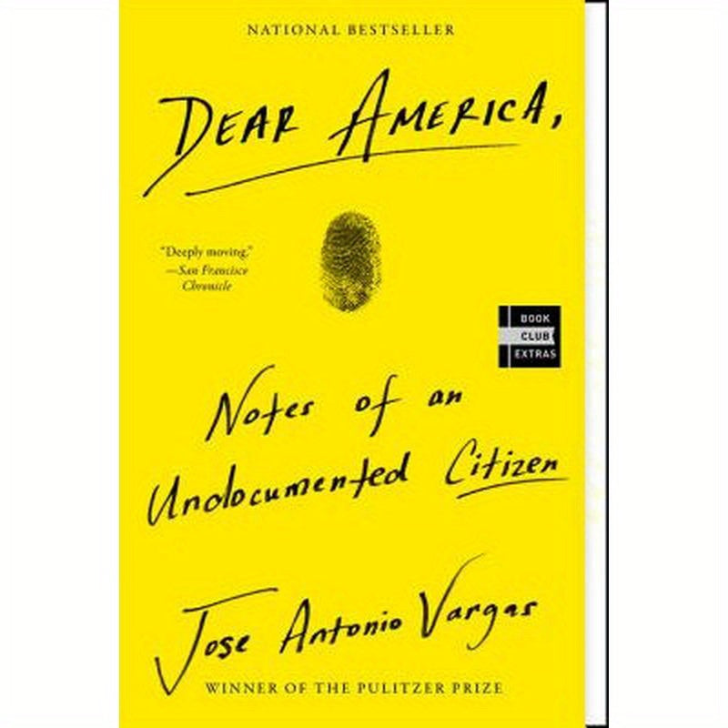 Dear America: Notes of an Undocumented Citizen