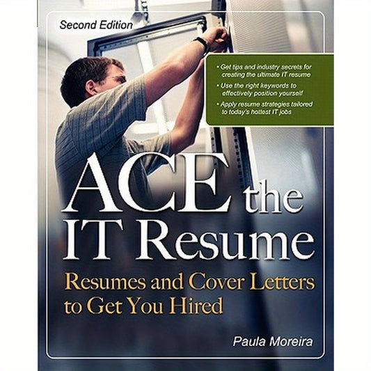 Ace the It Resume: Resumes and Cover Letters to Get You Hired