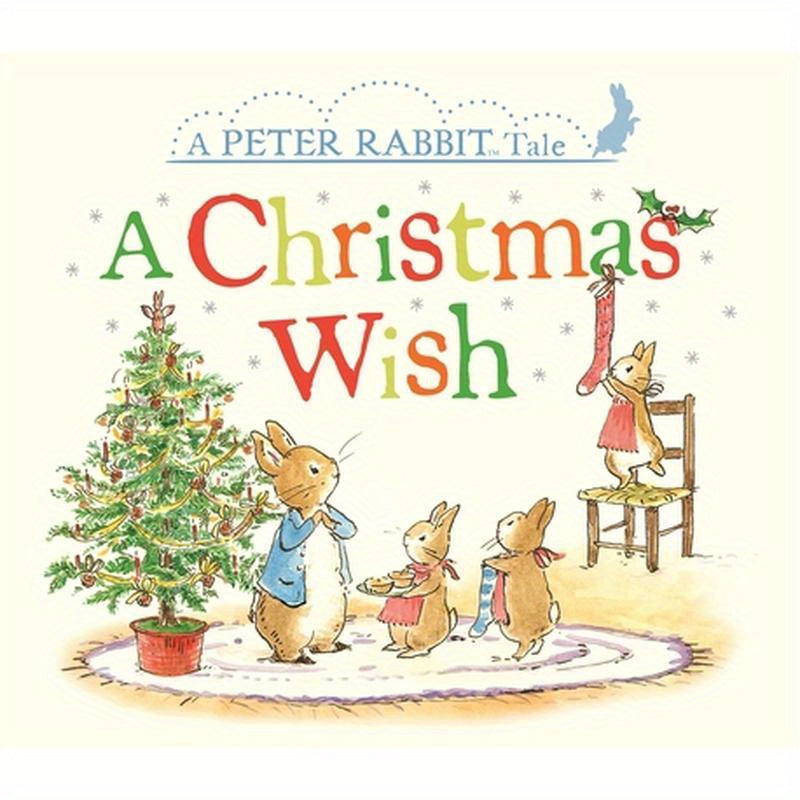 A Christmas Wish: A Peter Rabbit Tale