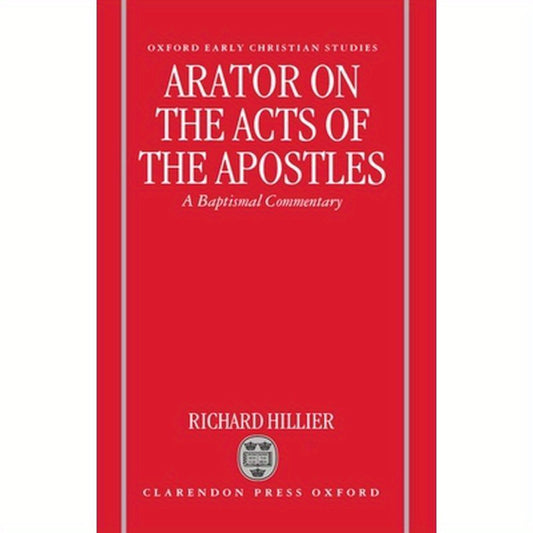 Arator on the Acts of the Apostles: A Baptismal Commentary