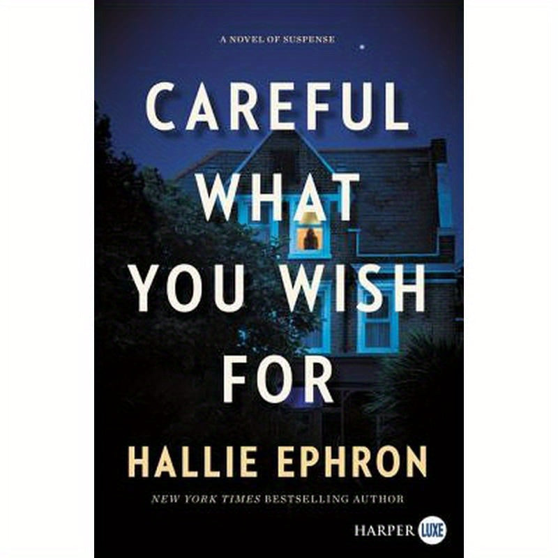 Careful What You Wish for: A Novel of Suspense