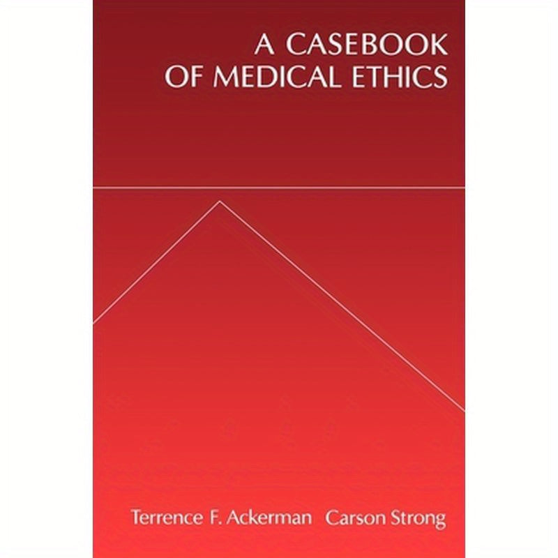 A Casebook of Medical Ethics