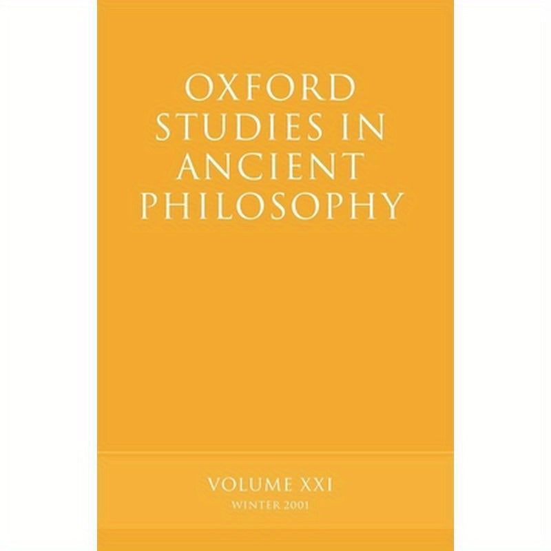 Oxford Studies in Ancient Philosophy: Volume XXI: Winter 2001