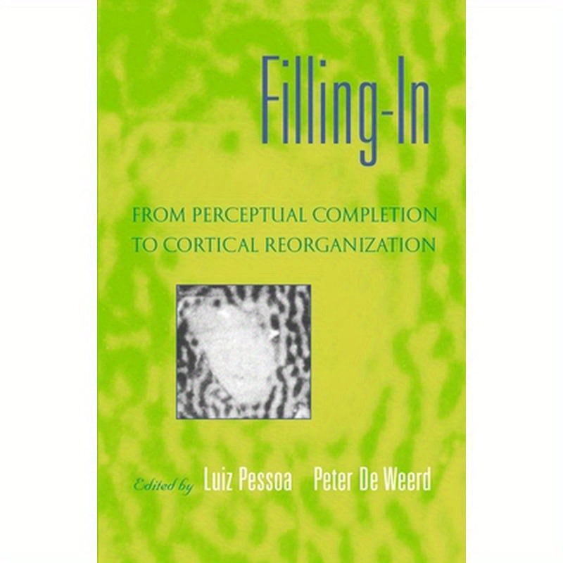 Filling-In: From Perceptual Completion to Cortical Reorganization