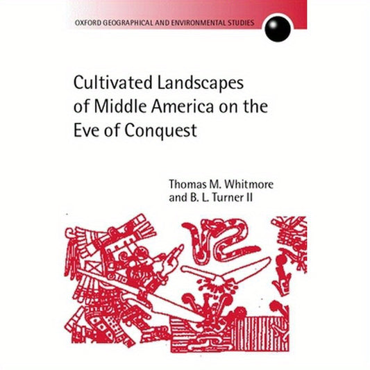 Cultivated Landscapes of Middle America on the Eve of Conquest
