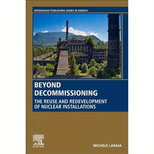 Beyond Decommissioning: The Reuse and Redevelopment of Nuclear Installations