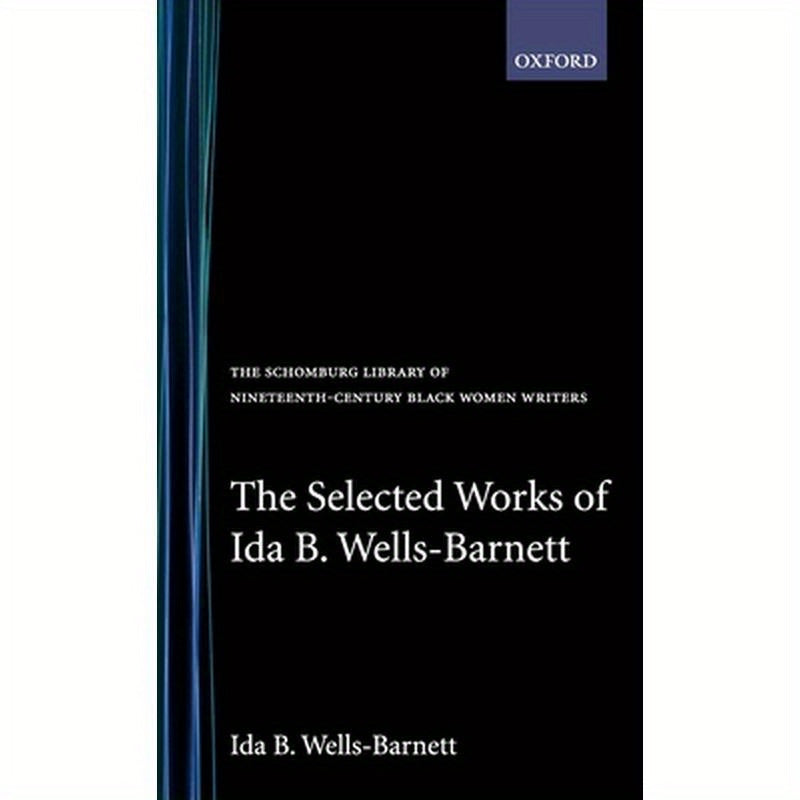 The Selected Works of Ida B. Wells-Barnett