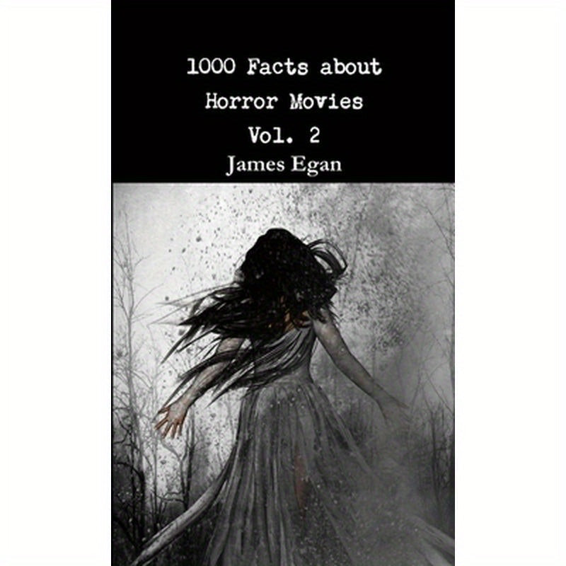 1000 Facts about Horror Movies Vol. 2
