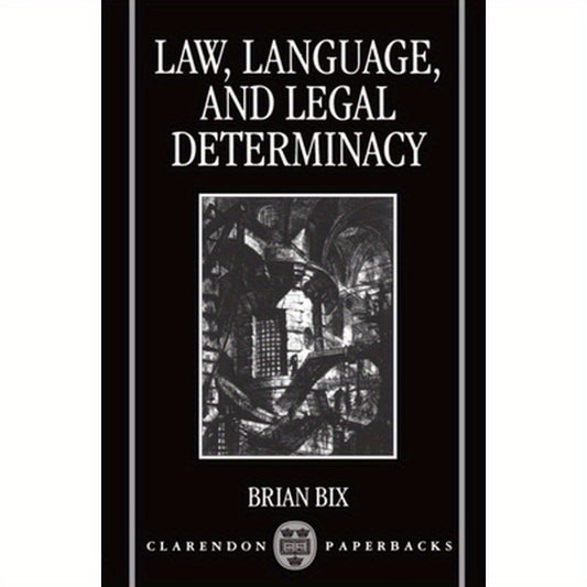 Law, Language and Legal Determinacy