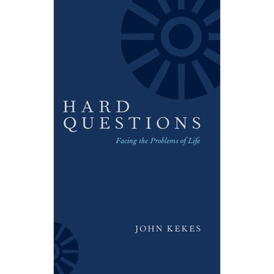 Hard Questions: Facing the Problems of Life