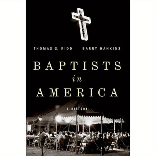 Baptists in America: A History