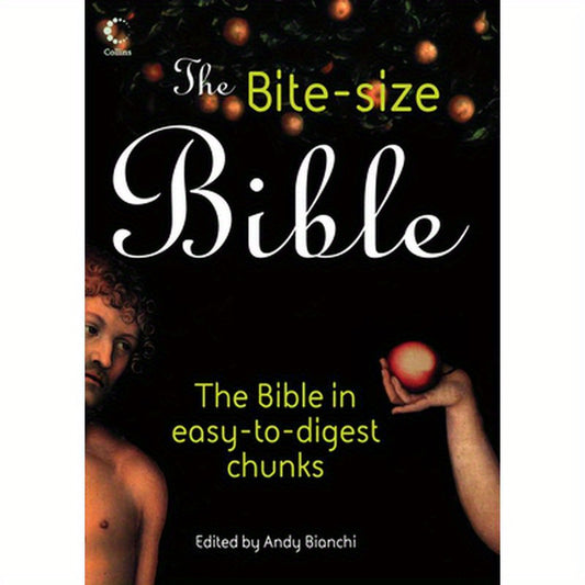 The Bite-Size Bible: The Story of the Bible in Easy-To-Digest Chunks