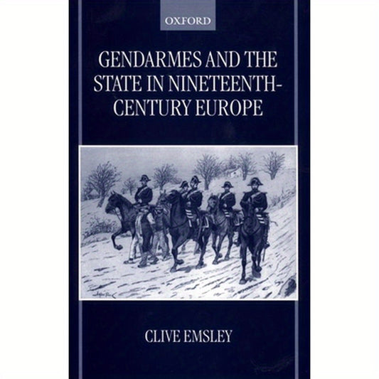 Gendarmes and the State in Nineteenth-Century Europe