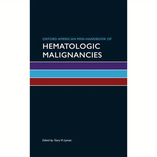 Oxford American Mini-Handbook of Hematologic Malignancies