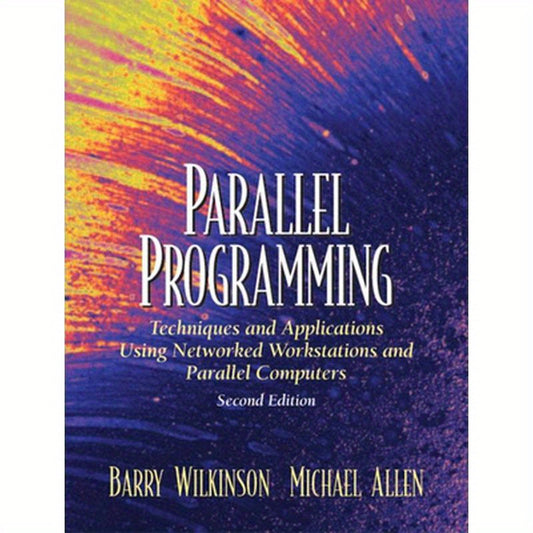 Parallel Programming: Techniques and Applications Using Networked Workstations and Parallel Computers