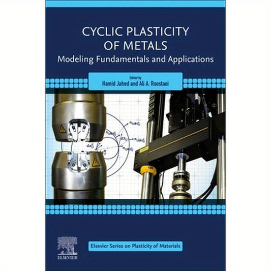 Cyclic Plasticity of Metals: Modeling Fundamentals and Applications