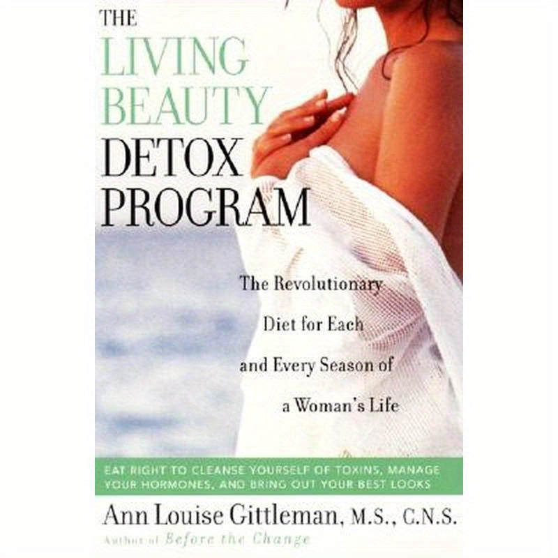 Living Beauty Detox Program: The Revolutionary Diet for Each and Every Season of a Woman's Life