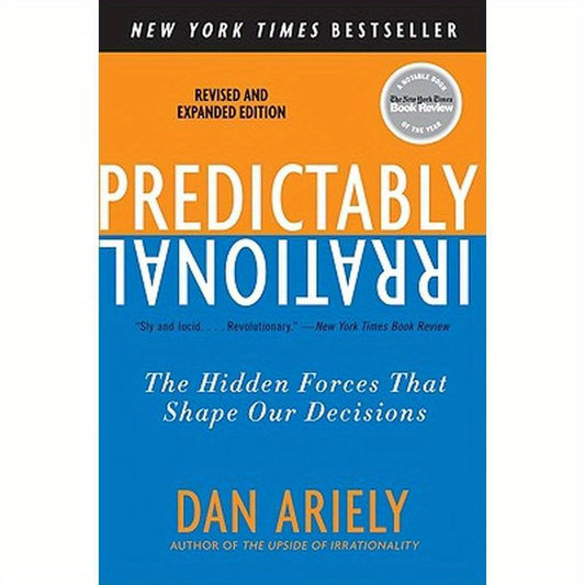 Predictably Irrational, Revised and Expanded Edition: The Hidden Forces That Shape Our Decisions