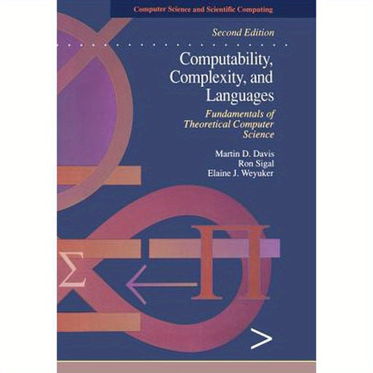 Computability, Complexity, and Languages: Fundamentals of Theoretical Computer Science